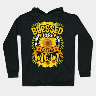 Blessed To Be Called Mom Sunflower Women Mothers Day Hoodie